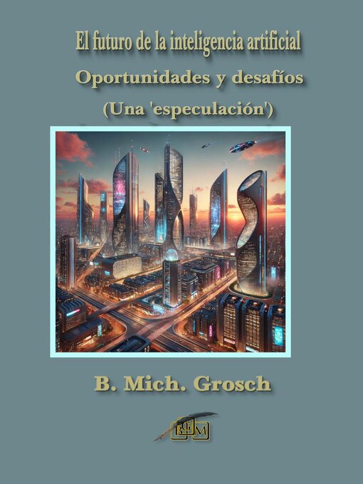 Title details for El futuro de la inteligencia artificial by Bernd Michael Grosch - Available